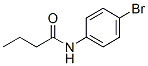 119199-11-0,N-(4-BROMOPHENYL)BUTANAMIDE