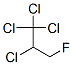 134190-49-1,Tetrachlorofluoropropane