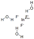 14166-78-0,INDIUM FLUORIDE TRIHYDRATE