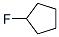 1481-36-3,FLUOROCYCLOPENTANE
