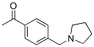 149704-65-4,1-(4-PYRROLIDIN-1-YLMETHYL-PHENYL)-ETHANONE