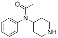 1607-68-7,N-phenyl-N-4-piperidinylacetamide