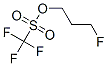 180597-96-0,3-FLUOROPROPYL TRIFLUOROMETHANESULFONATE