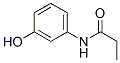 21556-86-5,N-(3-HYDROXYPHENYL)PROPANAMIDE