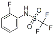 23383-98-4,Methanesulfonamide,  1,1,1-trifluoro-N-(2-fluorophenyl)-