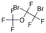 2356-57-2,1,2-DIBROMOTRIFLUOROETHYL TRIFLUOROMETHYL ETHER