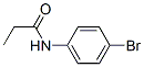 2760-35-2,N-(4-BROMOPHENYL)PROPIONAMIDE