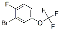 286932-57-8,1-BROMO-2-FLUORO-5-(TRIFLUOROMETHOXY)BENZENE