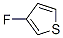 3093-88-7,3-FLUORO-THIOPHENE