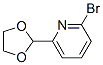 34199-87-6,2-bromo-6-(1,3-dioxolan-2-yl)pyridine