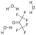 34202-69-2,Hexafluoroacetone trihydrate