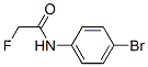351-05-3,N-(4-bromophenyl)-2-fluoro-acetamide