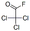 354-13-2,TRICHLOROACETYL FLUORIDE