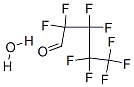 375-53-1,NONAFLUOROPENTANAL HYDRATE