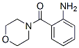 39630-24-5,(2-AMINO-PHENYL)-MORPHOLIN-4-YL-METHANONE