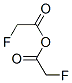 407-33-0,fluoroacetic anhydride