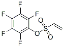 452905-58-7,2,3,4,5,6-PENTAFLUOROPHENYL 1-ETHYLENESULFONATE