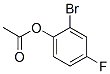 480439-44-9,2-BROMO-4-FLUOROPHENYL ACETATE  97