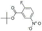 526218-22-4,2-FLUORO-5-NITRO-BENZOIC ACID TERT-BUTYL ESTER