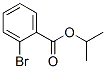 59247-52-8,ISOPROPYL 2-BROMOBENZOATE