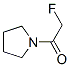 6442-82-6,Pyrrolidine, 1-(fluoroacetyl)- (7CI,8CI,9CI)