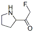 695809-50-8,Ethanone, 2-fluoro-1-(2-pyrrolidinyl)- (9CI)