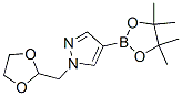 864754-17-6,1-[1,3]DIOXOLAN-2-YLMETHYL-4-(4,4,5,5-TETRAMETHYL-[1,3,2]DIOXABOROLAN-2-YL)-1H-PYRAZOLE