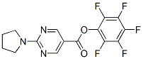 946409-38-7,Pentafluorophenyl 2-pyrrolidin-1-ylpyrimidine-5-carboxylate 97%